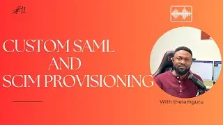 HOW TO CREATE A CUSTOM SAML APP WITH SCIM PROVISIONING