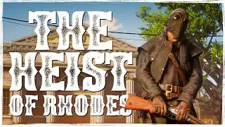 The Heist Of Rhodes! | Red Dead Roleplay