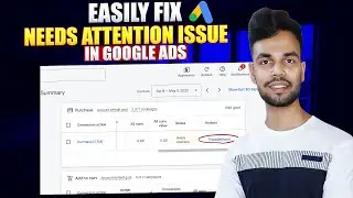 Fix Google Ads Needs Attention Issues Full Tutorial 2025
