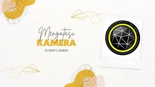 MENGATASI SNAP CAMERA YANG TIDAK BERFUNGSI | SIMAK INI UNTUK MEMFUNGSIKANNYA LAGI !!! 2023