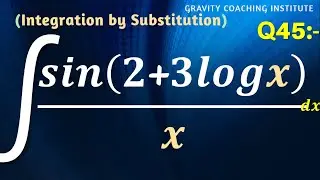 Q45 | ∫sin⁡(2+3 log⁡x)/x dx | Integral of sin⁡(2+3 log⁡x)/x dx | Integration of sin⁡(2+3 log⁡x)/x dx
