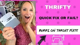 "Thrifty Quick Fix or Fail?  Removing Burrs on Sewing Machine Throat Plate-EXPERIMENT"