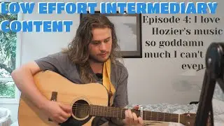Ughghhhg god I love hozier | LEIC 4