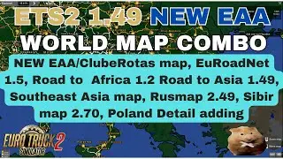 ETS2 1.49 NEW EAA WORLD MAP COMBO Euroadnet 1.5, Road to Africa 1.02, etc.