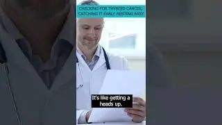A little peek at how checking for thyroid cancer can give you peace of mind