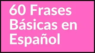 Learn Spanish | Spanish Phrases Practice