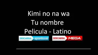 Kimi no na wa - Your Name -  Tu nombre - Latino - HD  + SD - MKV - Avi - Mega - Openload