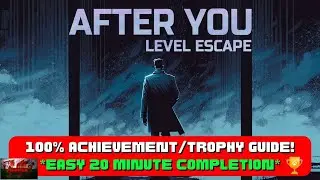 After You: Level Escape - 100% Achievement/Trophy Guide! *EASY 20 Minute Completion*
