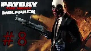 Payday: The Heist Wolfpack DLC Gameplay Part 8 - Everything Goes Wrong