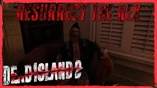 Dead Island 2  - Resurrect the Rex