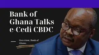 Bank of Ghana Talks e-Cedi CBDC Progress