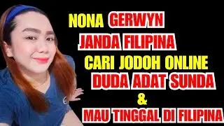 NONA GERWYN JANDA KAYA FILIPINA BELUM PUNYA ANAK CARI JODOH DUDA YANG BERSUKU SUNDA UMUR 55