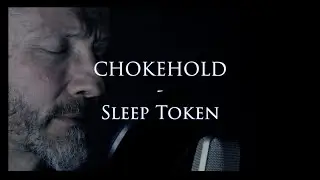 CHOKEHOLD - Sleep Token