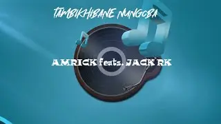 TAMBIKHIBANE NAUNGCBA|| AMRICK|| JACK RK||