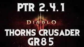 Diablo 3 PTR 2.4.1 Thorns Crusader GR85