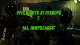 FNAF 3 All Jumpscares (Phantom Mangle Included!)