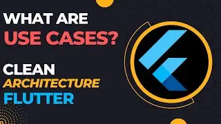 Flutter Clean Architecture: Understanding Use Cases