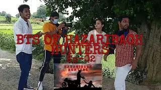 BTS of Hazaribagh Hunters Episode 02 | full on fun | Vlogholic Shubham