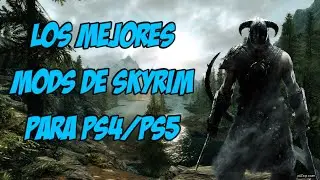LOS MEJORES MODS PARA PS4/PS5 | SKYRIM