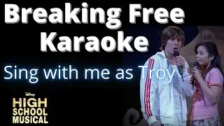 Breaking Free Karaoke (Gabriella only) Sing with me as Troy - High school musical