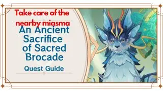 Take care of the nearby miasma Genshin Impact | An Ancient Sacrifice of Sacred Brocade
