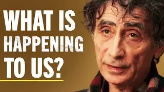 Does Anyone Else Feel Like Everything Has Changed? (Unhappy, Lost, Addicted, Stressed) | Gabor Maté