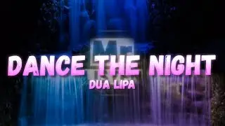 Dua Lipa - Dance The Night (Lyrics)