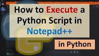 How to Execute a Python Script in Notepad++