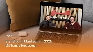Branding mit LinkedIn in 2025. Mit Tomas Herzberger - Folge 209
