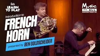 Learn to Play '23 - Introduction to French Horn with Ben Goldsheider