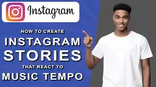 How to create instagram stories that react to music tempo (2024)
