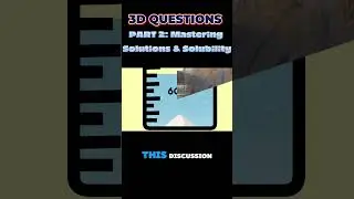 PART 2: Mastering Solutions & Solubility | 3-D Questions from Steamspirations #solution #solubility