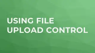 Using File Upload Control