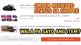 ANO ANG GAGAWIN KUNG ACCIDENTALLY NA TAPPED ANG  ORDER RECIEVED SA SHOPPEE