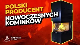 Jak Powstają KOMINKI – Fabryki w Polsce