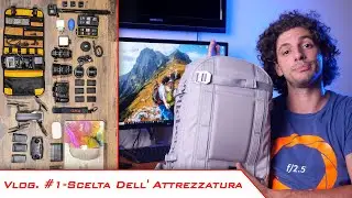 Vlog. #1 - Scelta Dell'Attrezzatura Per Un Viaggio