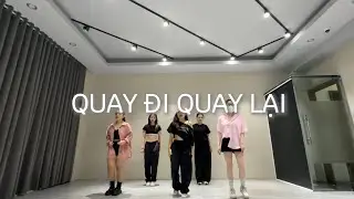Quay Đi Quay Lại (HIEUTHUHAI) - Anh Trai Say Hi Ver. (Dance cover)