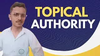 What Is Topical Authority? How to Build Trust with Google in Your Niche | Urdu/Hindi