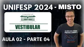 Revisão Unifesp 2024 - Aula 02 - Parte 04 - Revisão de Análise Combinatória.
