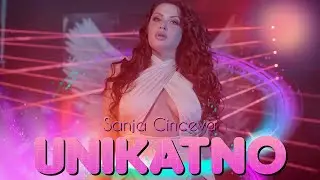 ® Sanja Cinceva ~ UNIKATNO ( Official Video )ᴴᴰ