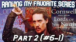 Ranking and Reviewing My FAVORITE Series Pt. 2 (#6-#1) - Bernard Cornwell’s Saxon Tales