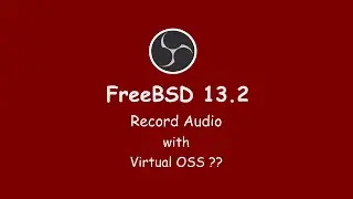 OBS Studio record audio with Virtual OSS | FreeBSD 13.2