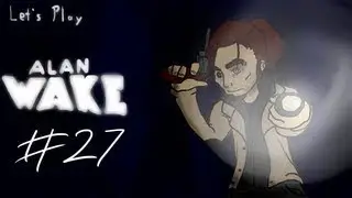 Lets Play Alan Wake Part 27 The Shortest Day Ever