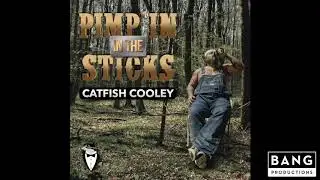 Catfish Cooley - Pimpin In The Sticks