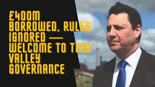 They “Forgot” £216m… And Still Signed It Off 🤡 | Tees Valley Scandal