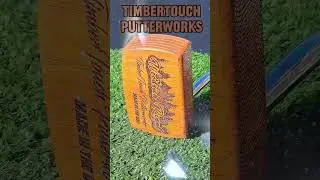 TimberTouch Putterworks.   The most unique Golf Putters made.   