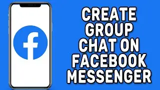 How to Create Group Chat on Facebook Messenger