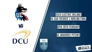 UL vs DCU Dóchas Éireann - 2024 Electric Ireland HE GAA Fresher 1 Hurling Final 🏆