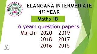 TS inter 1st Year Maths 1B 1st year 2020. 2019, 2018, 2017, 2016, 2015 Question Papers