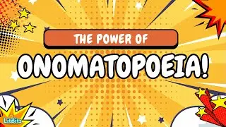 The Power Of Onomatopoeia | LitBits